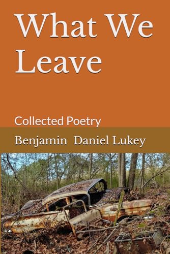 Stock image for What We Leave: Collected Poetry for sale by Ria Christie Collections