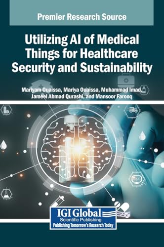 9798337306902: Utilizing AI of Medical Things for Healthcare Security and Sustainability