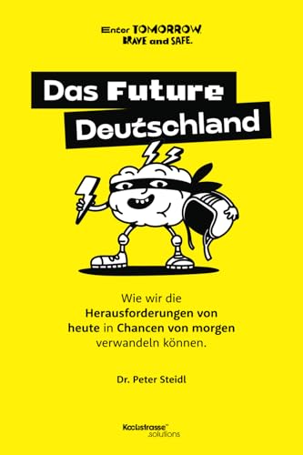 Immagine dell'editore per Das Future Deutschland ? Wie wir die Herausforderungen von heute in Chancen von morgen verwandeln knnen.: Enter tomorrow. Brave and safe. Kochstrasse? venduto da medimops