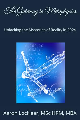Beispielbild fr The Gateway to Metaphysics: Unlocking the Mysteries of Reality in 2024 zum Verkauf von Ria Christie Collections