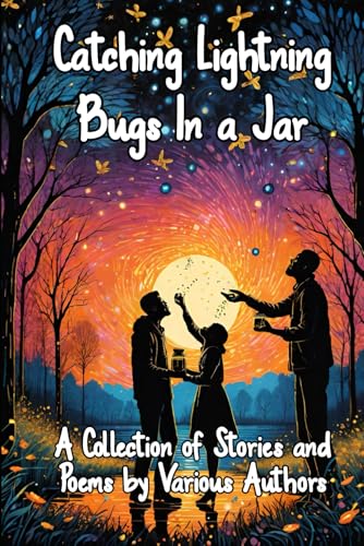 Beispielbild fr Catching Lightning Bugs in a Jar (Kansas Writers Association Anthology) zum Verkauf von Ria Christie Collections