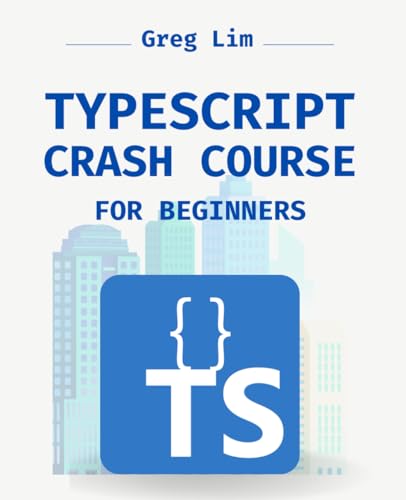 Beispielbild fr TypeScript Crash Course for Beginners: Boost your JavaScript projects with TypeScript: Learn about core types, generics, TypeScript & more zum Verkauf von Ria Christie Collections
