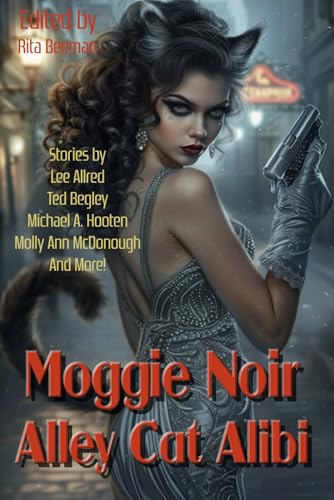 Beispielbild fr Moggie Noir: Alley Cat Alibi (Raconteur Press Anthologies) zum Verkauf von Ria Christie Collections