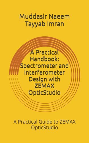 9798339838692: A Practical Handbook: Spectrometer and Interferometer Design with ZEMAX OpticStudio