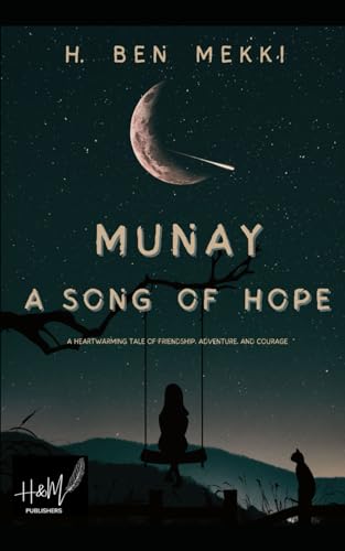 Stock image for Munay A Song of Hope: A heartwarming tale of friendship, adventure, and courage for sale by Ria Christie Collections