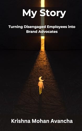 Stock image for My Story: Turning Disengaged Employees into Brand Advocates for sale by Ria Christie Collections