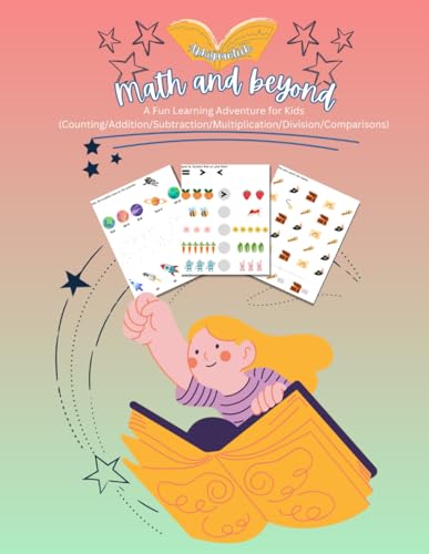 Stock image for Math and Beyond: A Fun Learning Adventure for Kids (Counting/Addition/Subtraction/Multiplication/Division/Comparisons) for sale by Ria Christie Collections