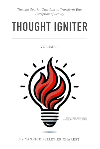 9798340978882: Thought Igniter: Volume 1: Curiosity-Driven Questions to Expand Your Mind and Ignite New Perspectives