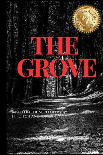 9798340982872: The Grove: Based on the screenplay by H.J. Ditch and Jon Bailey