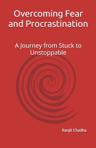 Stock image for Overcoming Fear and Procrastination: A Journey from Stuck to Unstoppable for sale by Ria Christie Collections