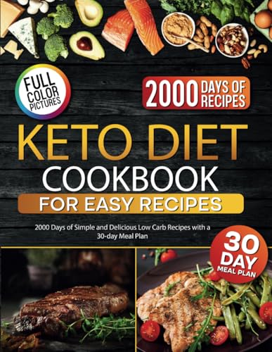 9798341383128: Keto Diet Cookbook for Easy Recipes: 2000 Days of Simple and Delicious Low Carb Recipes with a 30-day Meal Plan