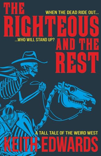 Stock image for The Righteous And The rest: a Tall Tale of the Weird West for sale by Ria Christie Collections
