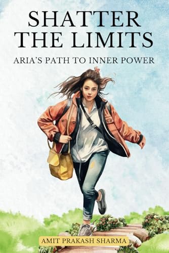 Beispielbild fr Shatter the Limits: Aria's Path to Inner Power zum Verkauf von Ria Christie Collections