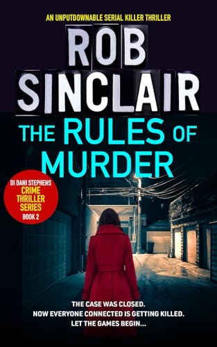 Stock image for The Rules of Murder: An addictive, fast paced thriller with a nail biting twist (A Detective Dani Stephens Crime Thriller) for sale by Bahamut Media