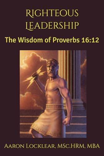 9798343012620: Righteous Leadership: The Wisdom of Proverbs 16:12