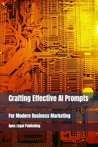 Beispielbild fr Crafting Effective AI Prompts for Modern Business Marketing zum Verkauf von Ria Christie Collections