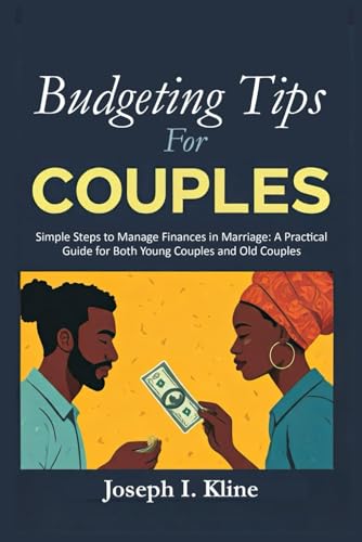 9798343126693: Budgeting Tips For Couples: Simple Steps to Manage Finances in Marriage: A Practical Guide for Both Young Couples and Old Couples