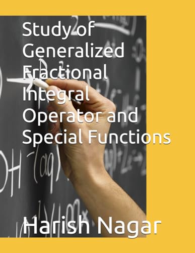9798343156812: Study of Generalized Fractional Integral Operator and Special Functions