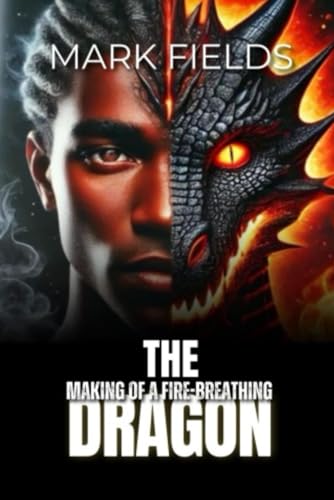 9798343198768: The Making of a Fire Breathing Dragon