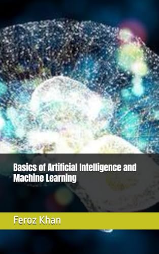Imagen de archivo de Basics of Artificial Intelligence and Machine Learning a la venta por Ria Christie Collections