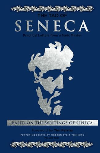 9798343430783: Tao of Seneca (Volume Two): Practical Letters from a Stoic Master (Mortal Letters to Lucilius)