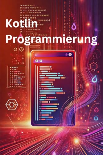 Immagine dell'editore per Kotlin Programmierung: Schneller, sicherer, moderner Code fr Profis (Informatik) (German Edition) venduto da Ria Christie Collections