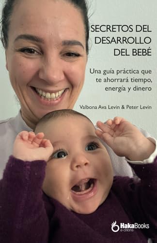 Stock image for Secretos del desarrollo del beb: Una gua prctica que te ahorrar tiempo, energa y dinero (Spanish Edition) for sale by Ria Christie Collections