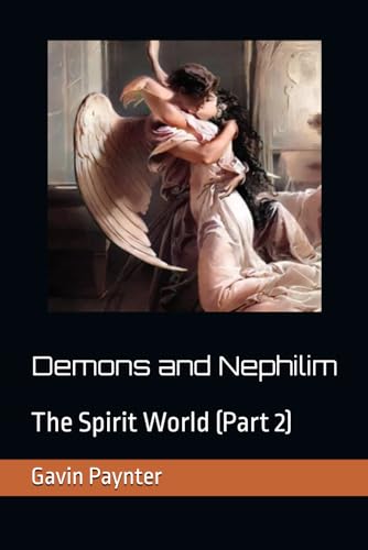 Stock image for Demons and Nephilim: The Spirit World (Part 2) for sale by Ria Christie Collections