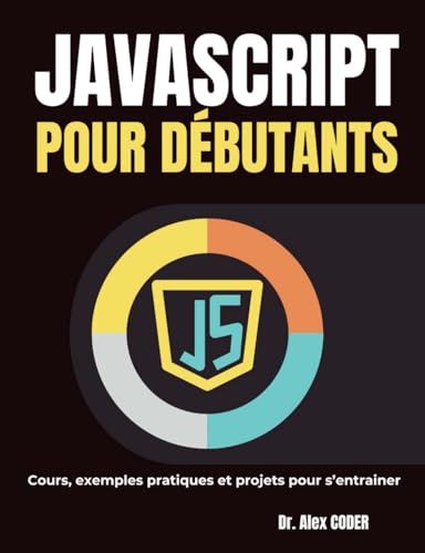 9798344852553: JavaScript pour dbutants: Cours, exemples pratiques et projets pour s’entrainer