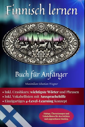 Beispielbild fr Finnisch lernen: Buch fr Anfnger - Dialoge, bersetzungen und Vokabellisten fr den leichten und angenehmen Einstieg. zum Verkauf von medimops