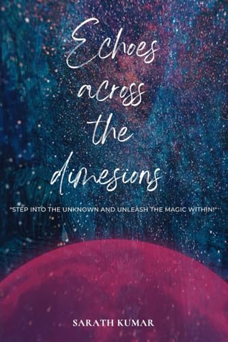 Beispielbild fr Kumar, S: Echoes across the dimensions zum Verkauf von AHA-BUCH GmbH