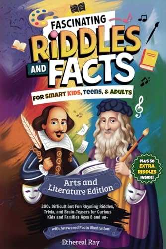 Stock-Bild f�r Fascinating Riddles and Facts for Smart Kids, Teens, & Adults: Arts and Literature Edition: 300+ Difficult but Fun Rhyming Riddles, Trivia, and ... (Eleven Worlds to Explore, Band 3)