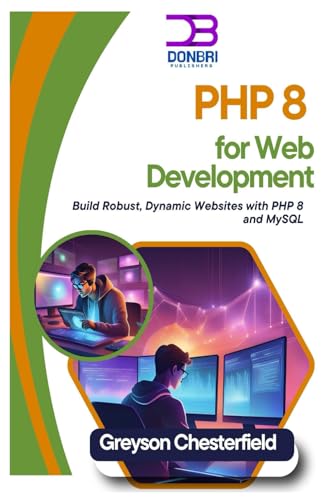 9798345963074: PHP 8 for Web Development: Build Robust, Dynamic Websites with PHP 8 and MySQL