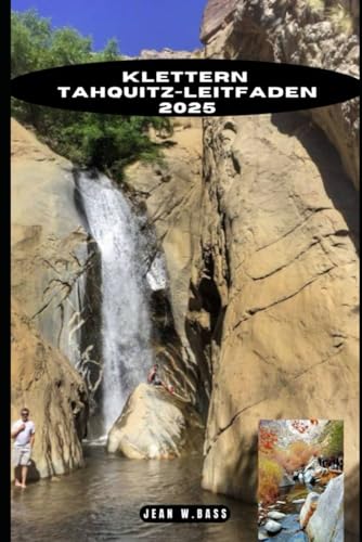 Stock image for KLETTERN TAHQUITZ-LEITFADEN 2025 (THE ADVENTURE ATLAS) (German Edition) for sale by Ria Christie Collections
