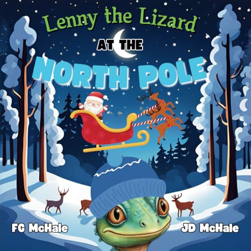 Image d'archives pour Lenny the Lizard at the North Pole: An Original Christmas Adventure of Magic and Friendship mis en vente par Ria Christie Collections