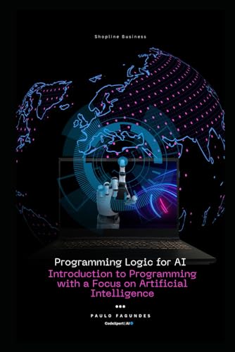 Stock image for Programming Logic for AI: Introduction to Programming with a Focus on Artificial Intelligence for sale by Ria Christie Collections