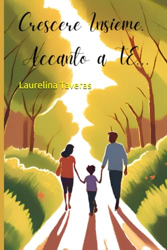 Stock image for Crecere Insieme, Accanto a TE.: Accanto a te (Italian Edition) for sale by Ria Christie Collections