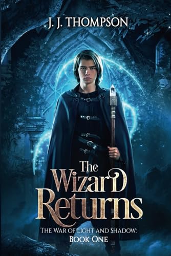 9798346246589: The Wizard Returns: The War of Light and Shadow: Book One