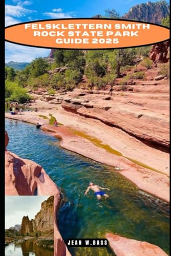 Stock image for FELSKLETTERN SMITH ROCK STATE PARK GUIDE 2025 (THE ADVENTURE ATLAS) (German Edition) for sale by Ria Christie Collections