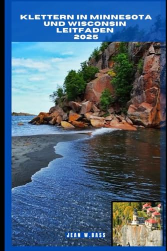 Stock image for KLETTERN IN MINNESOTA UND WISCONSIN LEITFADEN 2025 (THE ADVENTURE ATLAS) (German Edition) for sale by Ria Christie Collections