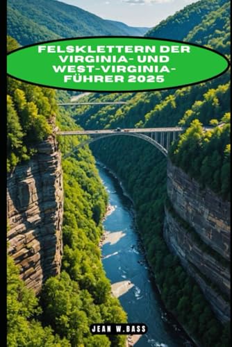 Stock image for FELSKLETTERN DER VIRGINIA- UND WEST-VIRGINIA-FHRER 2025 (THE ADVENTURE ATLAS) (German Edition) for sale by Ria Christie Collections