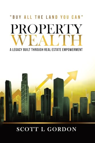9798348195236: Property Wealth: A Legacy Built Through Real Estate Empowerment