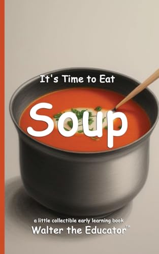 9798348227098: It's Time to Eat Soup