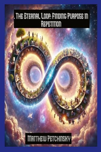 9798348253271: . The Eternal Loop: Finding Purpose in Repetition (Apophis Groundhog)