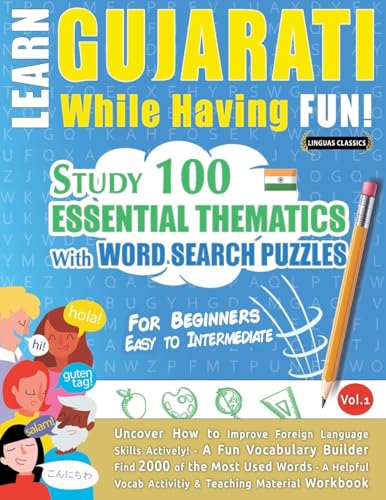 9798349012907: Learn Gujarati While Having Fun! - For Beginners: Easy to Intermediate - Study 100 Essential Thematics with Word Search Puzzles - Vol.1