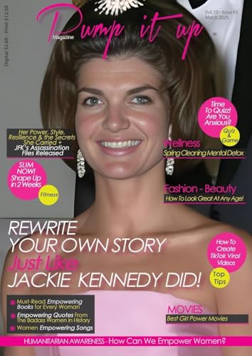 Stock image for Pump It Up Magazine: Reinvent Your Story-Just Like Jackie Kennedy Did! (Pump It Up Magazine Women Special Edition) for sale by Ria Christie Collections