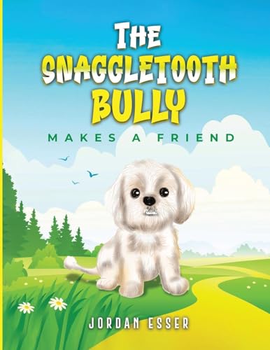 Stock image for The Snaggletooth Bully Makes a Friend for sale by Ria Christie Collections