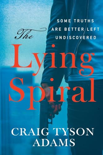 Stock image for The Lying Spiral: Some Truths Are Better Left Undiscovered for sale by GreatBookPricesUK