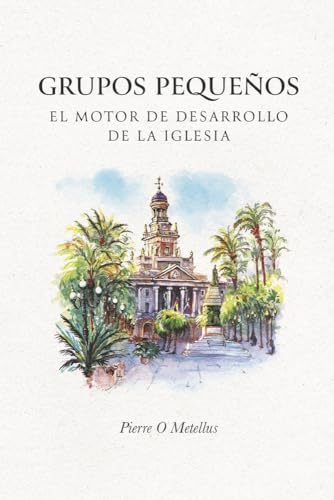 Stock image for Grupos Pequenos: El Motor de desarrollo de la iglesia (Spanish Edition) for sale by HPB-Ruby