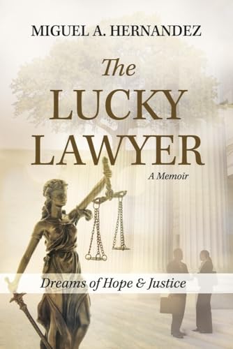 Stock image for The Lucky Lawyer: Dreams of Hope and Justice for sale by GCCebooks